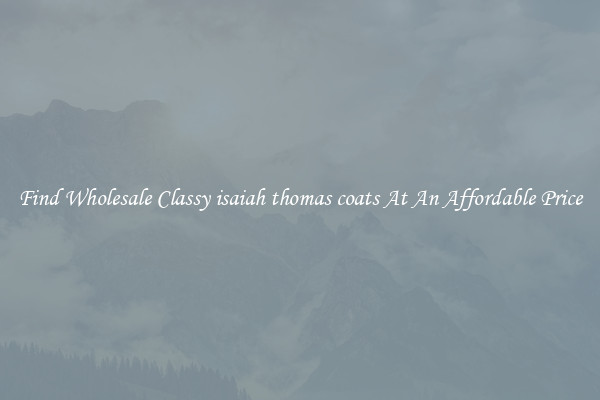 Find Wholesale Classy isaiah thomas coats At An Affordable Price