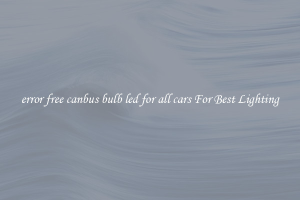 error free canbus bulb led for all cars For Best Lighting