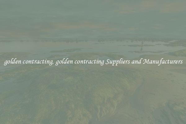 golden contracting, golden contracting Suppliers and Manufacturers