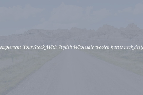 Complement Your Stock With Stylish Wholesale woolen kurtis neck design