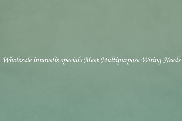 Wholesale innovelis specials Meet Multipurpose Wiring Needs