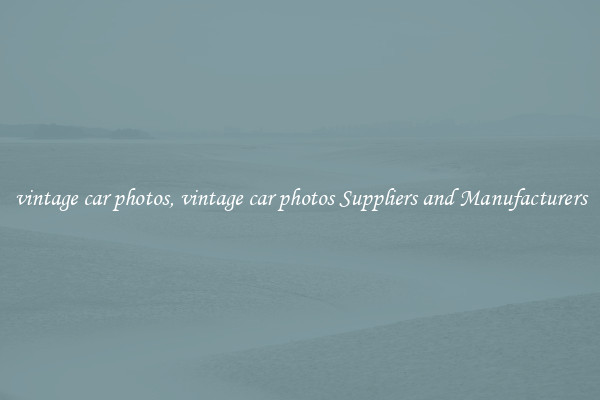 vintage car photos, vintage car photos Suppliers and Manufacturers