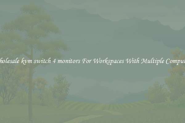 Wholesale kvm switch 4 monitors For Workspaces With Multiple Computers