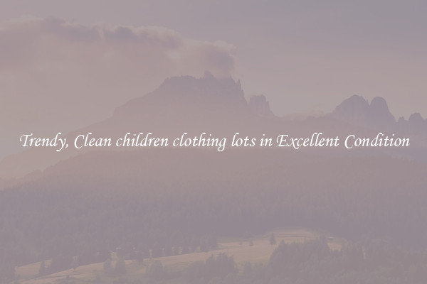 Trendy, Clean children clothing lots in Excellent Condition