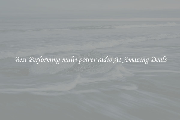 Best Performing multi power radio At Amazing Deals