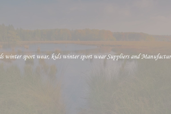 kids winter sport wear, kids winter sport wear Suppliers and Manufacturers