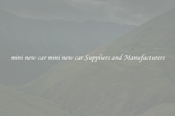 mini new car mini new car Suppliers and Manufacturers