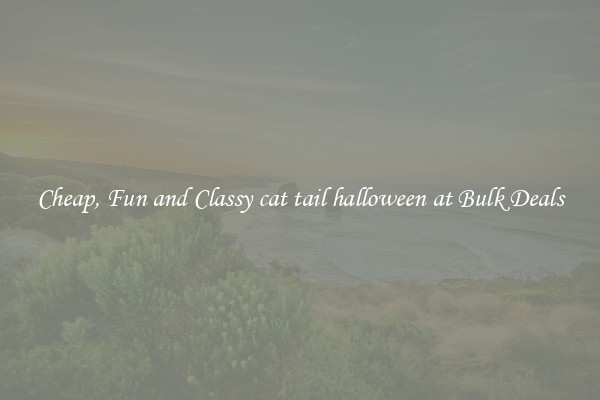 Cheap, Fun and Classy cat tail halloween at Bulk Deals