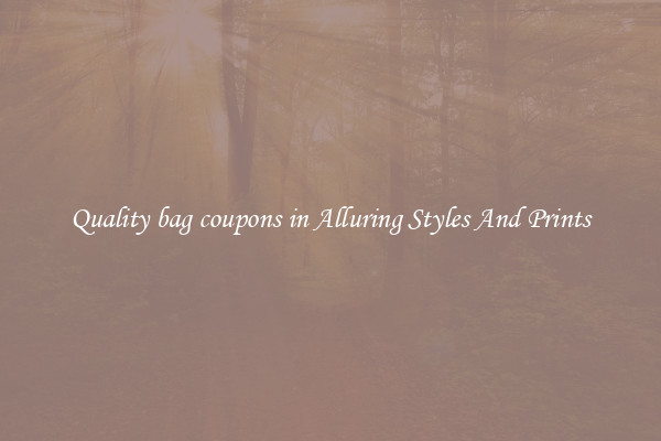 Quality bag coupons in Alluring Styles And Prints