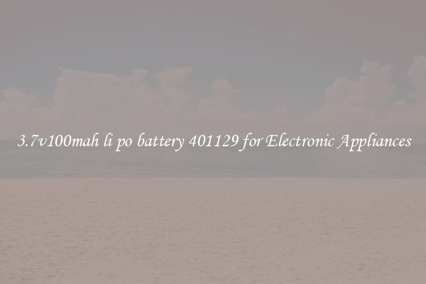 3.7v100mah li po battery 401129 for Electronic Appliances
